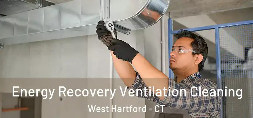Energy Recovery Ventilation Cleaning West Hartford - CT
