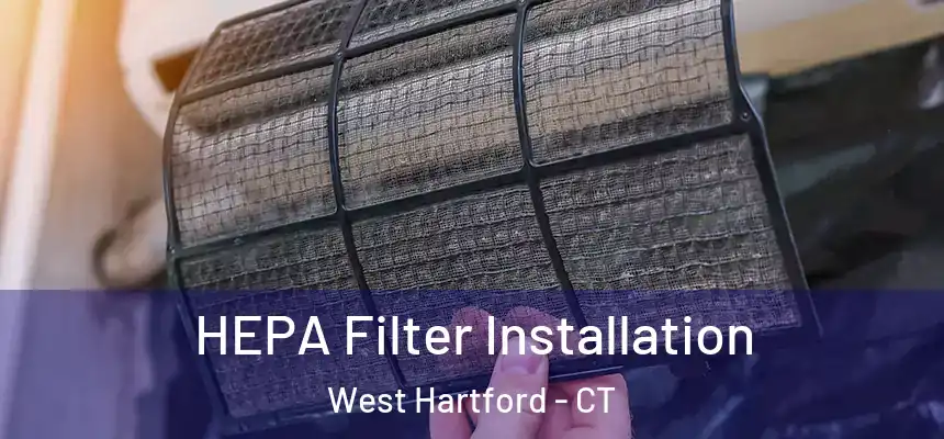HEPA Filter Installation West Hartford - CT