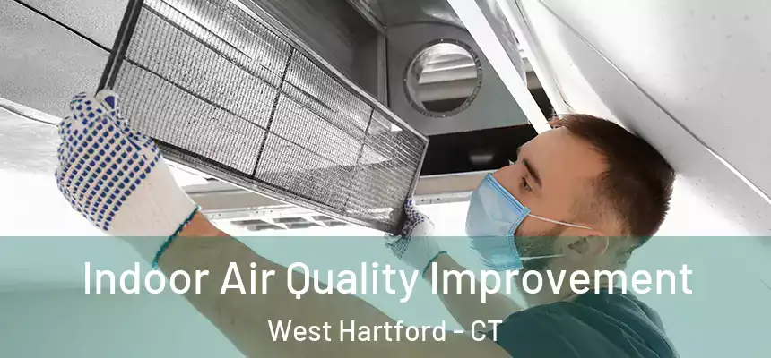 Indoor Air Quality Improvement West Hartford - CT