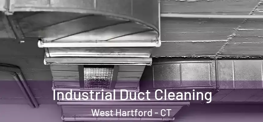 Industrial Duct Cleaning West Hartford - CT