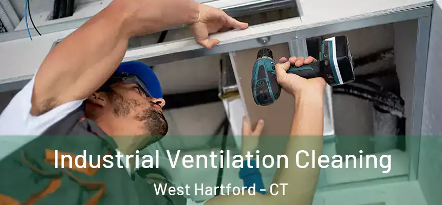 Industrial Ventilation Cleaning West Hartford - CT
